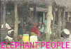 ELEPHANT PEOPLE